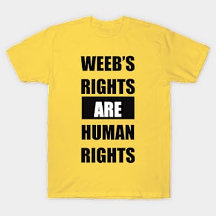 Weeb’s Rights are Human Rights (v1) T-Shirt